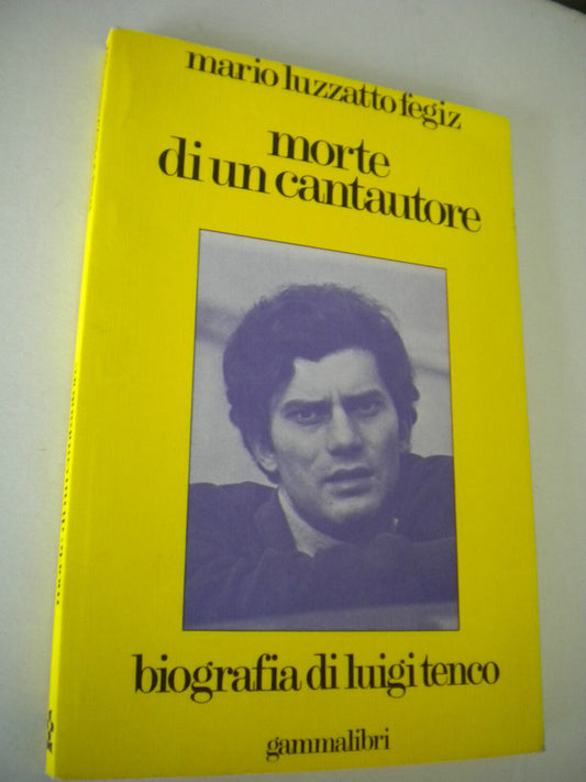 Morte di un cantautore. Biografia di Luigi Tenco.