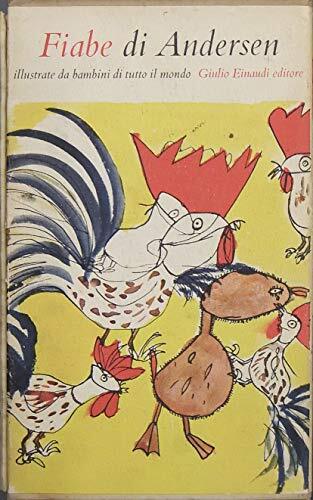Fiabe di Andersen. Tradotte da Alda Manghi e Marcella Rinaldi. Illustrate da bambini di tutto il mondo. Prefazione di Knud Ferlov