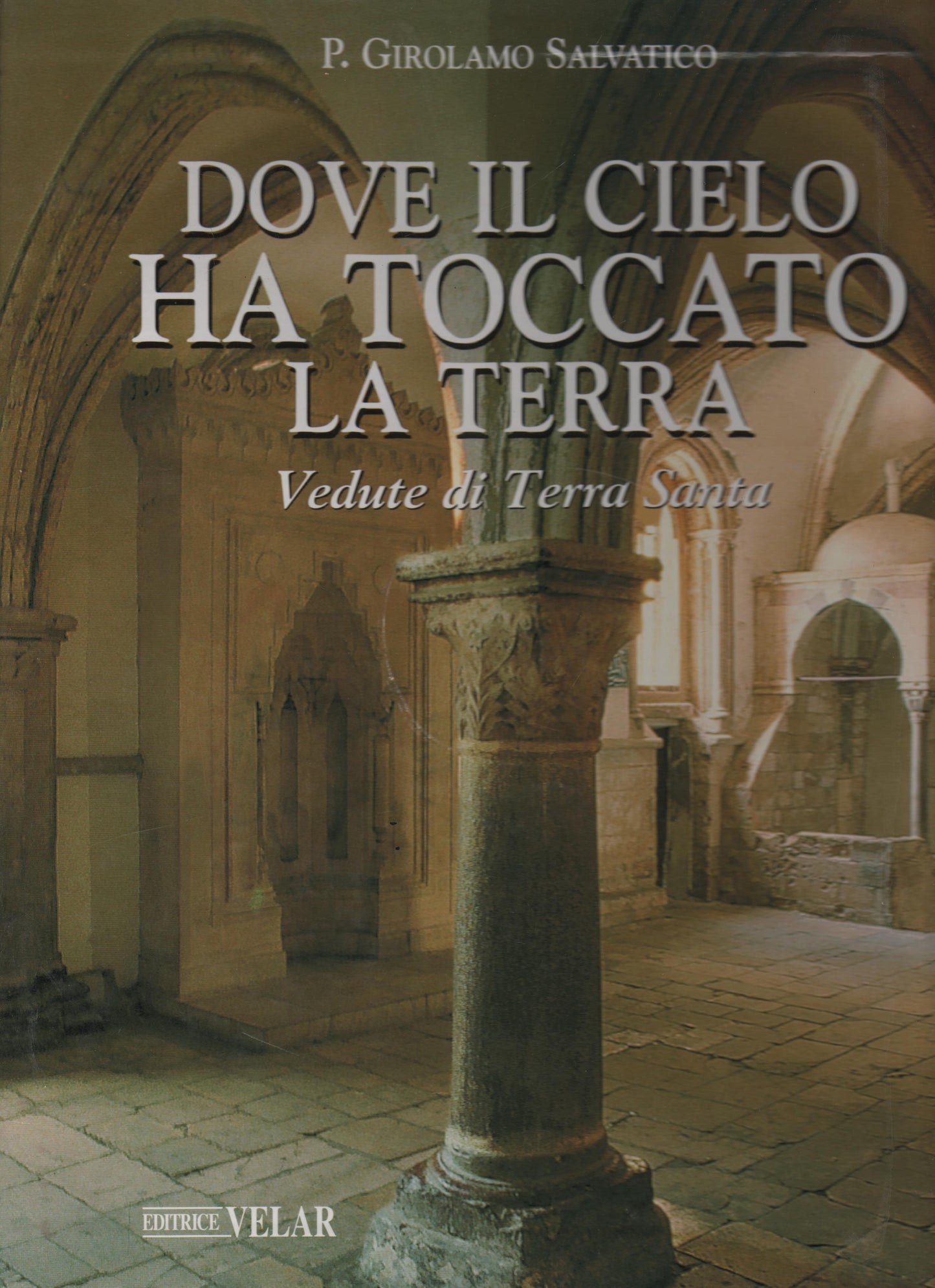 Dove il cielo ha toccato la terra. Vedute di Terra Santa. Con Cofanetto