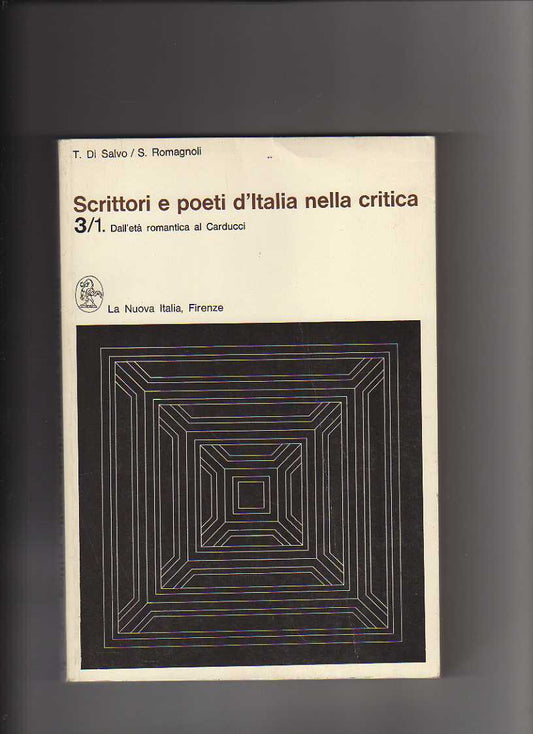Scrittori e poeti d'Italia nella critica: 3/1 Dall'età romanica al Carducci