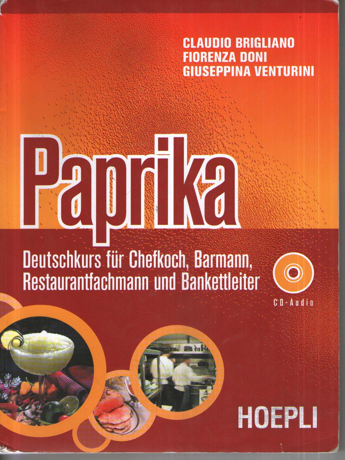 Paprika. Deutschkurs für Chefkoch, Barmann, Restaurantfachmann und Bankettleiter.Per le Scuole superiori