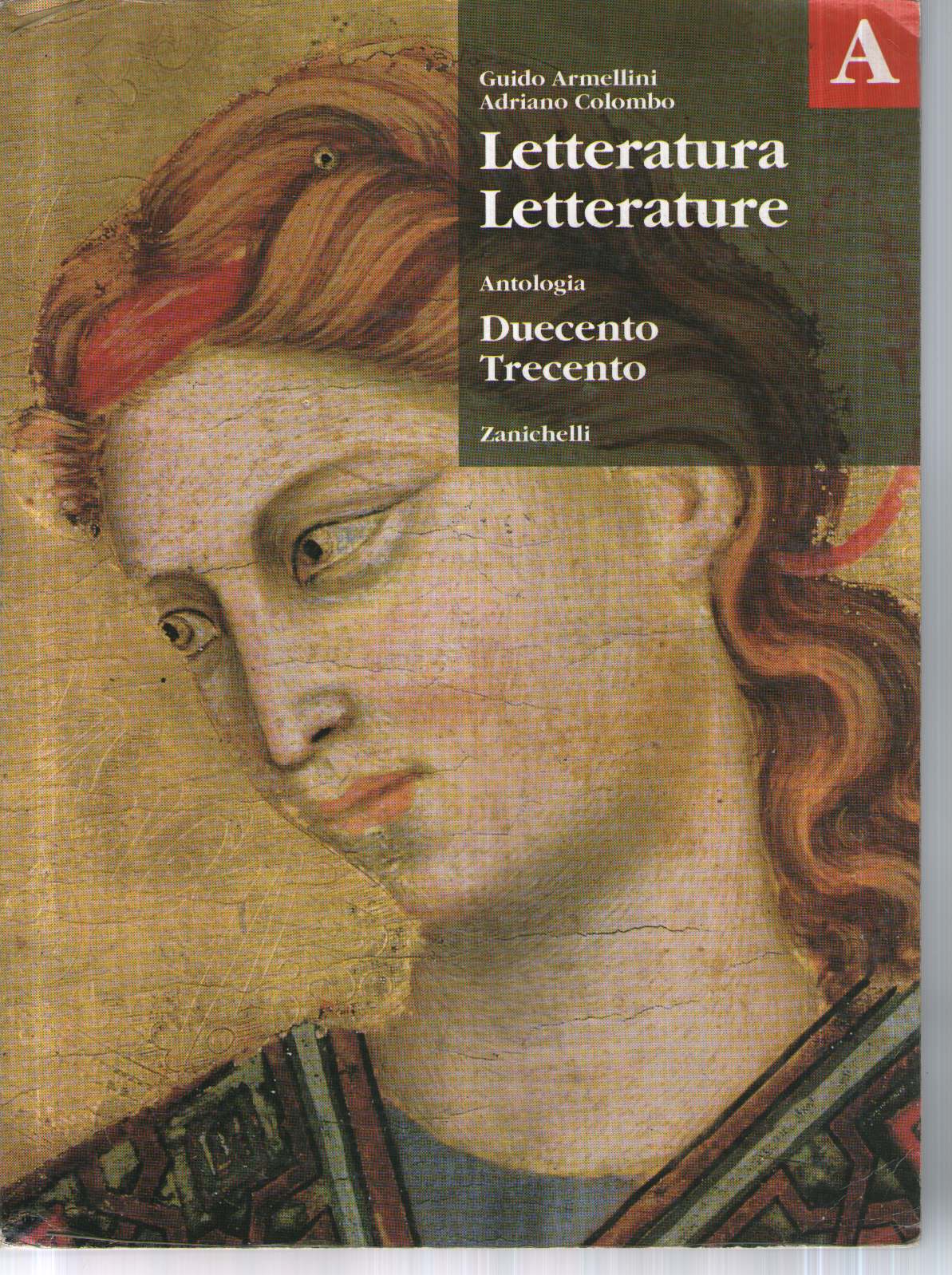 Letteratura letterature. Antologia. Volume A: Duecento e Trecento. Per le Scuole superiori