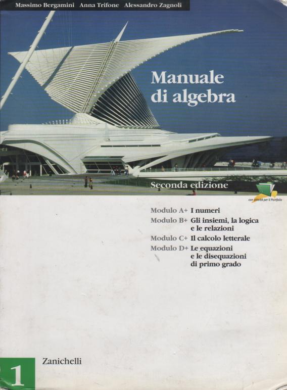 Manuale di algebra. Per le Scuole superiori: 1