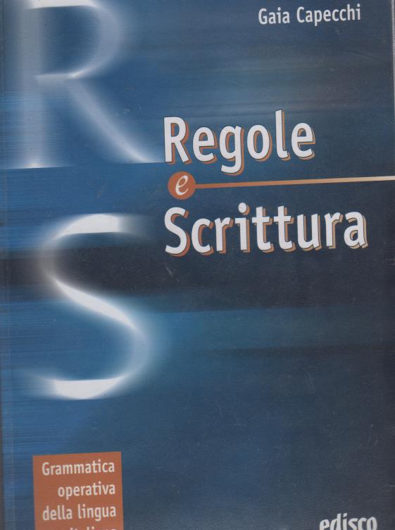 Regole e scrittura. Grammatica operativa della lingua italiana. Per le Scuole superiori. Con CD-ROM