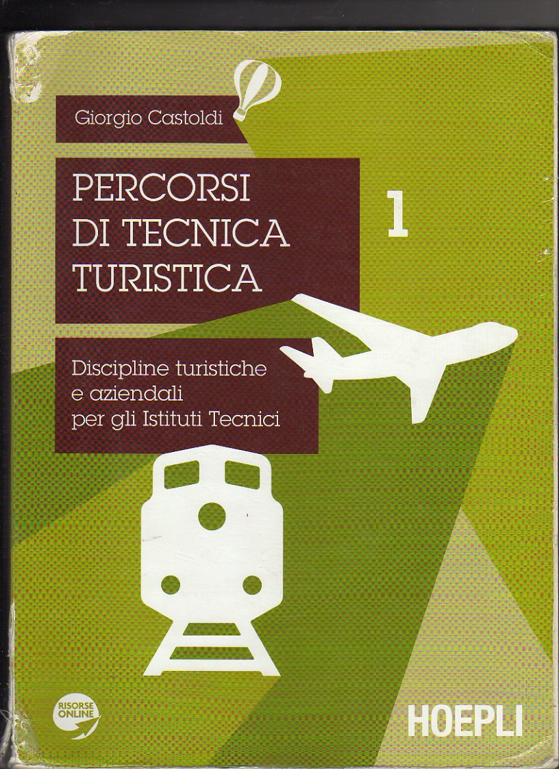 Percorsi di tecnica turistica. Discipline turistiche e aziendali per gli Istituti Tecnici: 1