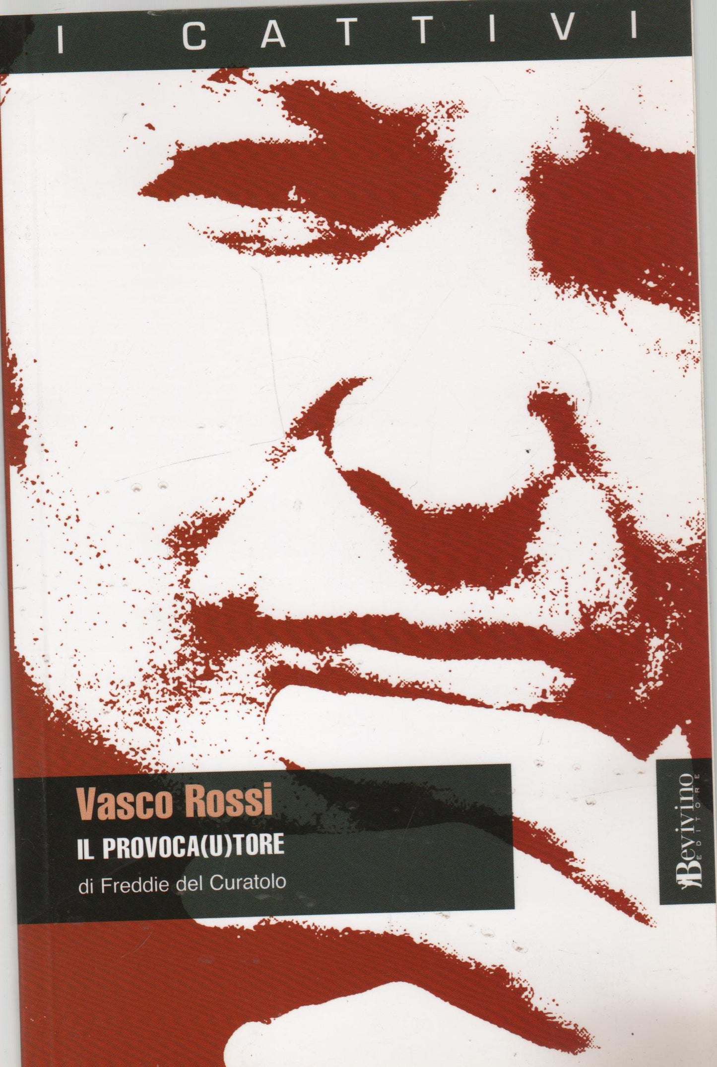 Vasco Rossi. Il provoca(u)tore