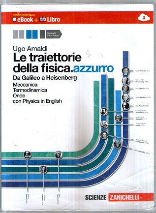 Le traiettorie della fisica. azzurro. Da Galileo a Heisenberg. Per le Scuole superiori. Con espansione online: 1