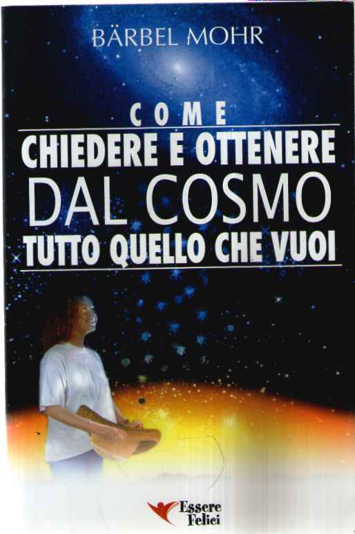 Come chiedere e ottenere dal cosmo tutto quello che vuoi. Il sole giace ai tuoi piedi e le stelle ti cadono in grembo