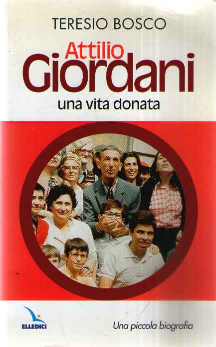 Attilio Giordani, una vita donata