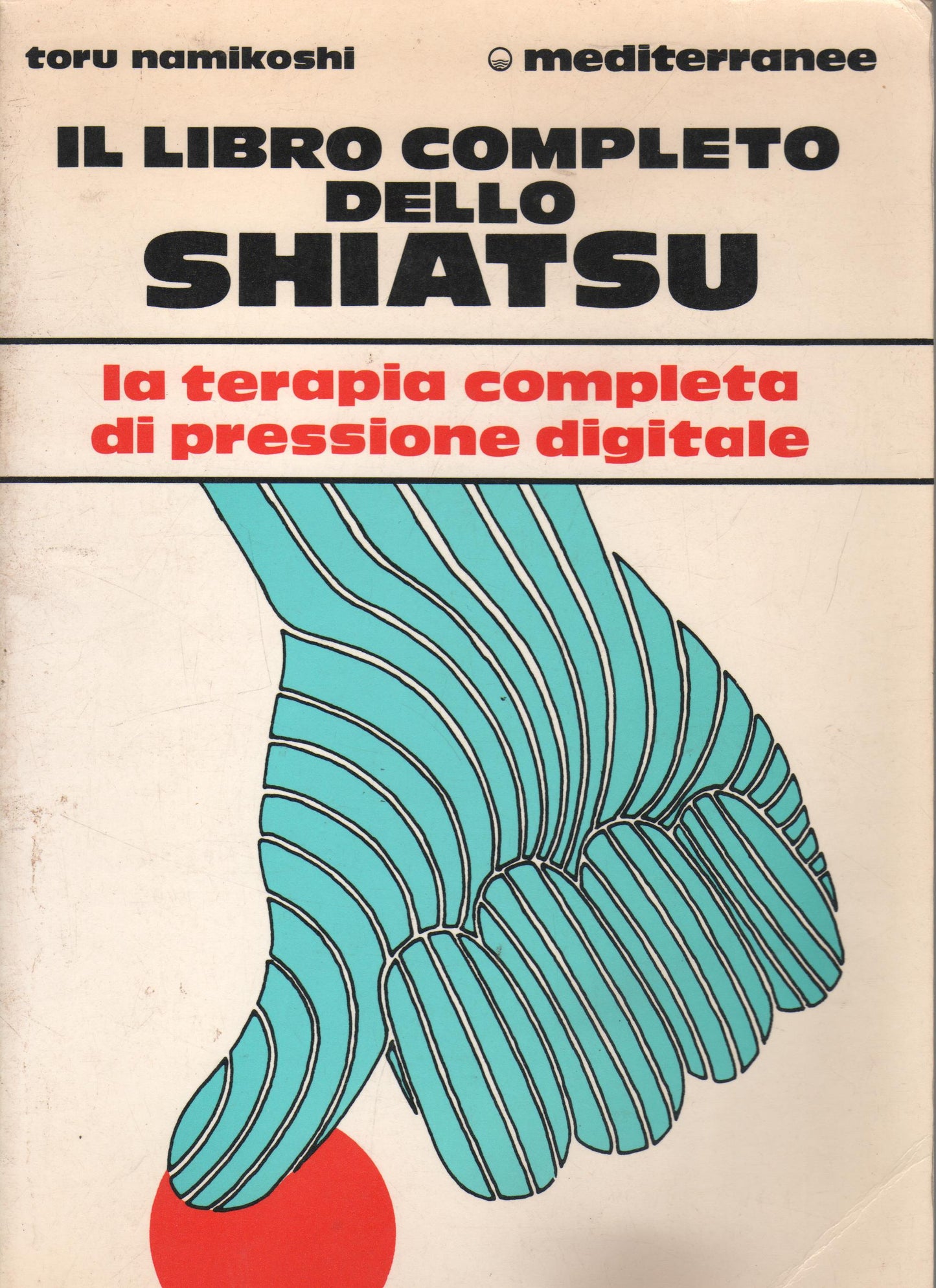 Il libro completo dello shiatsu
