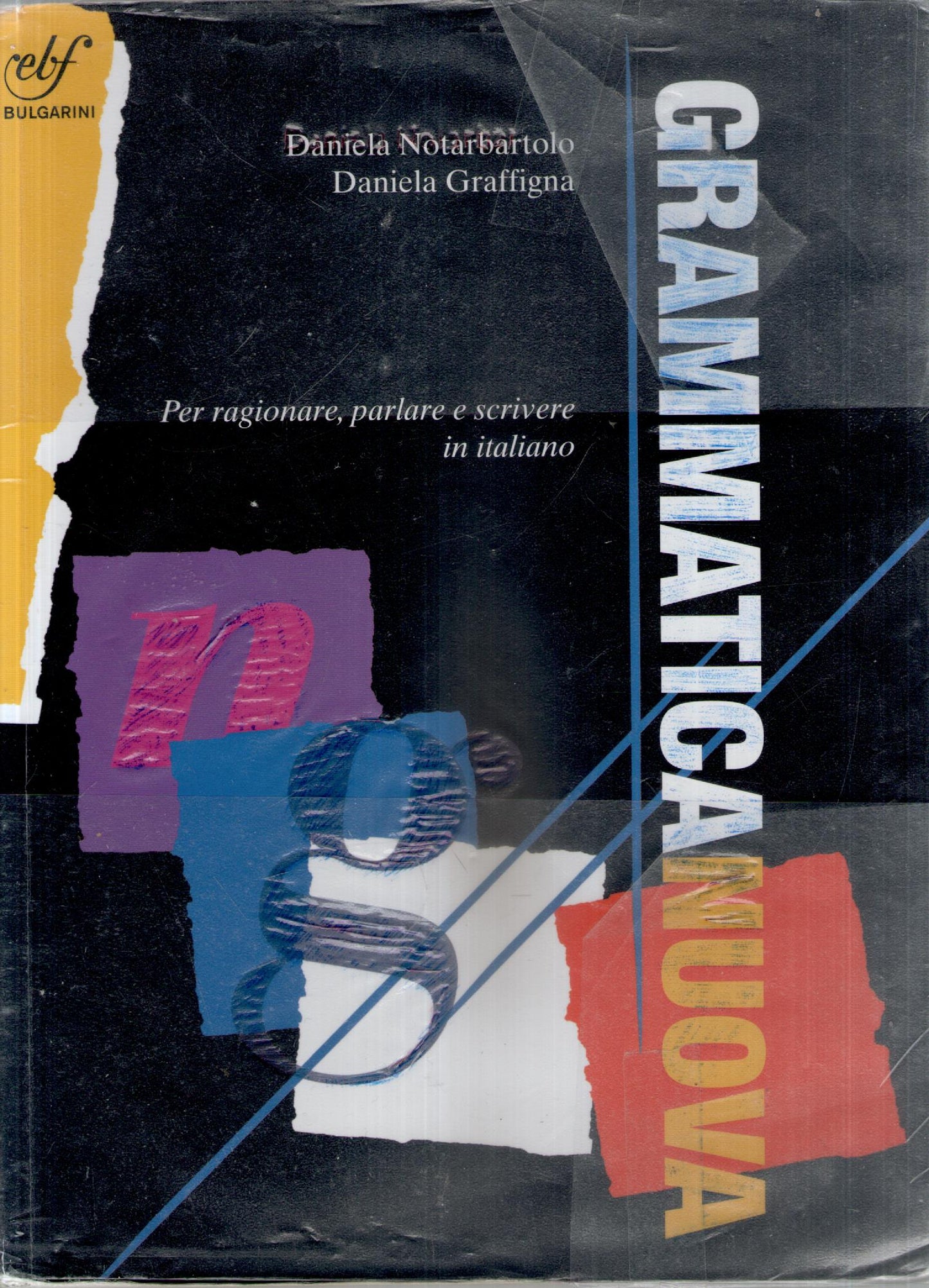Grammaticanuova. Per ragionare, parlare e scrivere in italiano. Per le Scuole superiori