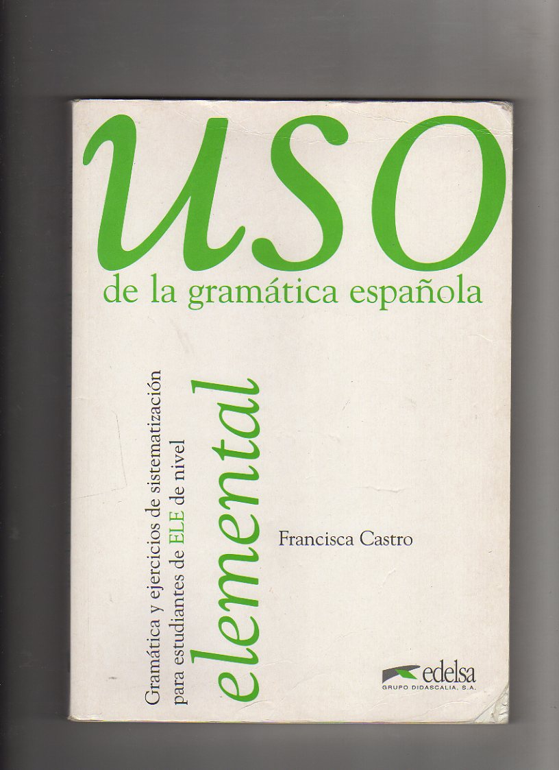 Uso de la gramática española. Nivel elemental. 1