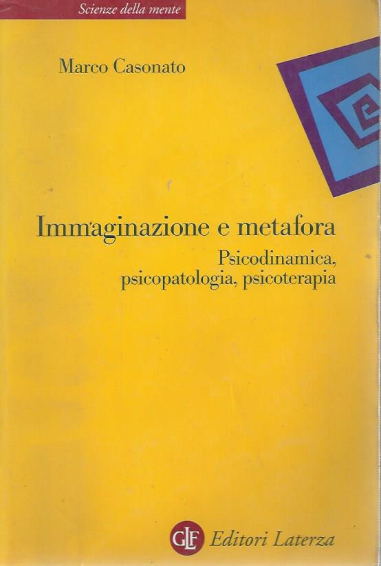Immaginazione e metafora. Psicodinamica, psicopatologia, psicoterapia