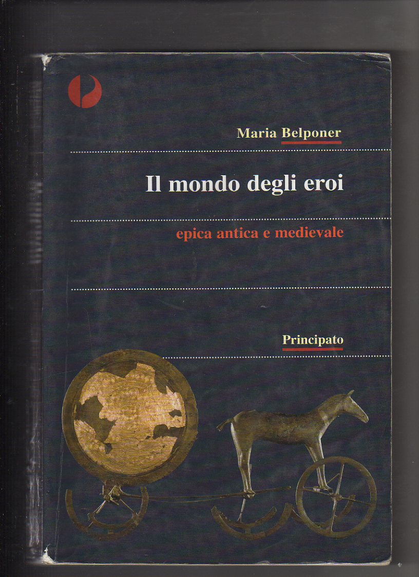 Il mondo degli eroi. Epica classica e medievale.
