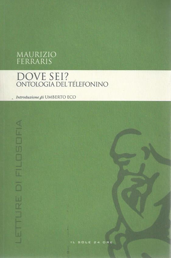 DOVE SEI ? ONTOLOGIA DEL TELEFONINO INTRODUZIONE DI UMBERTO ECO