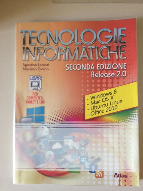Tecnologie informatiche. Release 2.0. Con materiali per i docenti. Per le Scuole superiori. Con espansione online