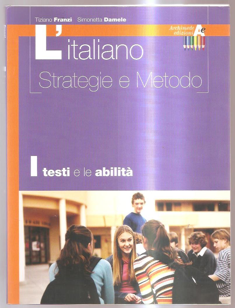 L'italiano. Strategie e metodo. Testi. Per il biennio
