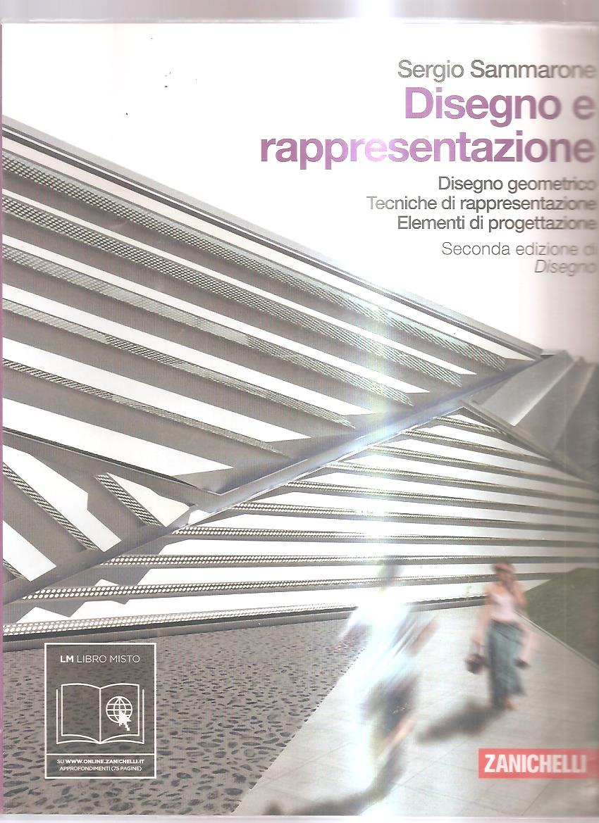 Disegno e rappresentazione. Con espansione online. Per le Scuole superiori