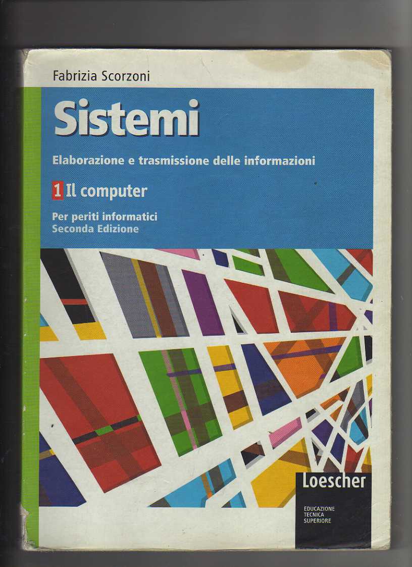 Sistemi: elaborazione e trasmissione delle informazioni.Il Computer. 1