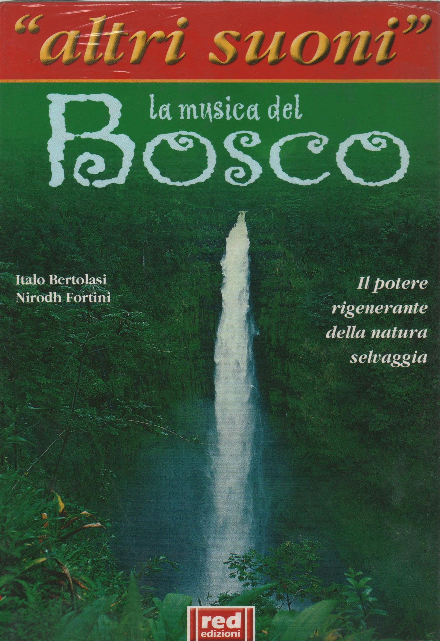 La musica del bosco. Il potere rigenerante della natura selvaggia. Con CD Audio