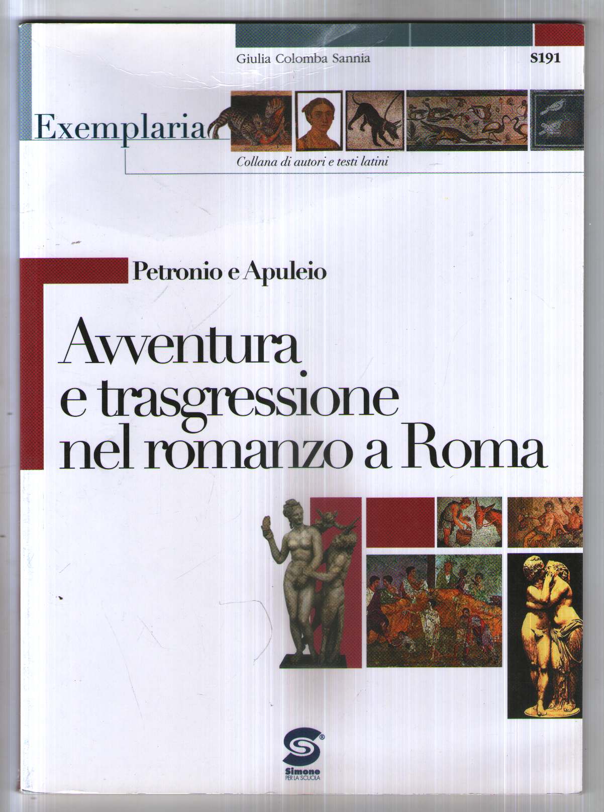 Petronio e Apuleio. Avventura e trasgressione nel romanzo a Roma. Per i Licei e gli Ist. magistrali