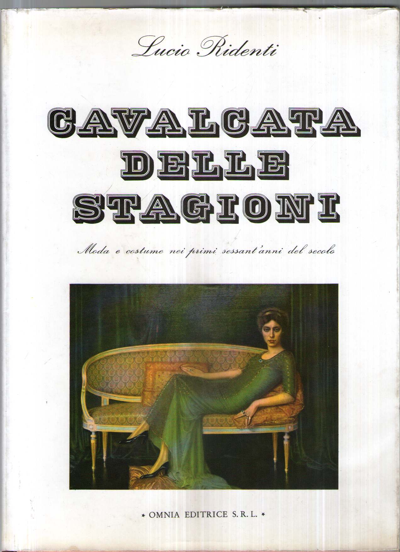 Cavalcata delle stagioni. Moda e costume nei primi sessant'anni del secolo