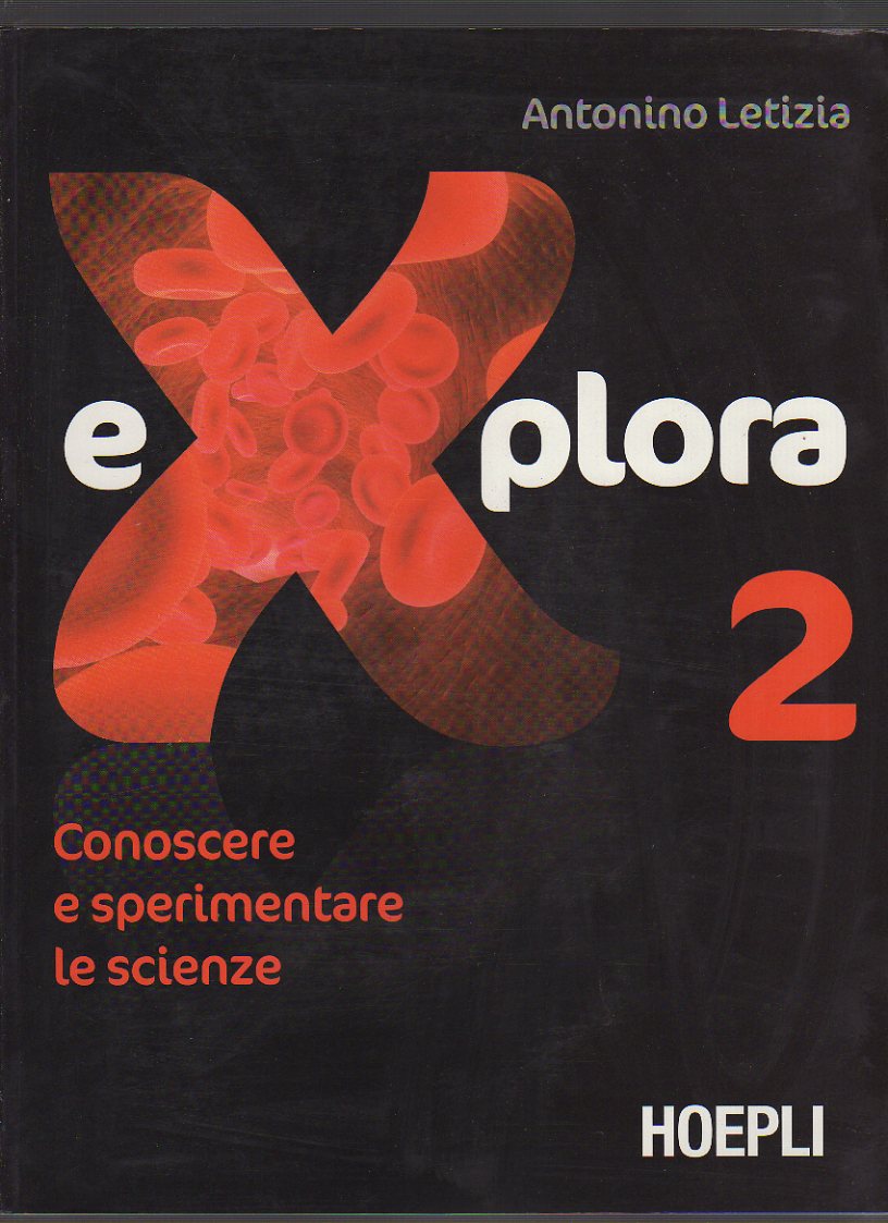 Explora. Conoscere e sperimentare le scienze. Per la Scuola media: 2