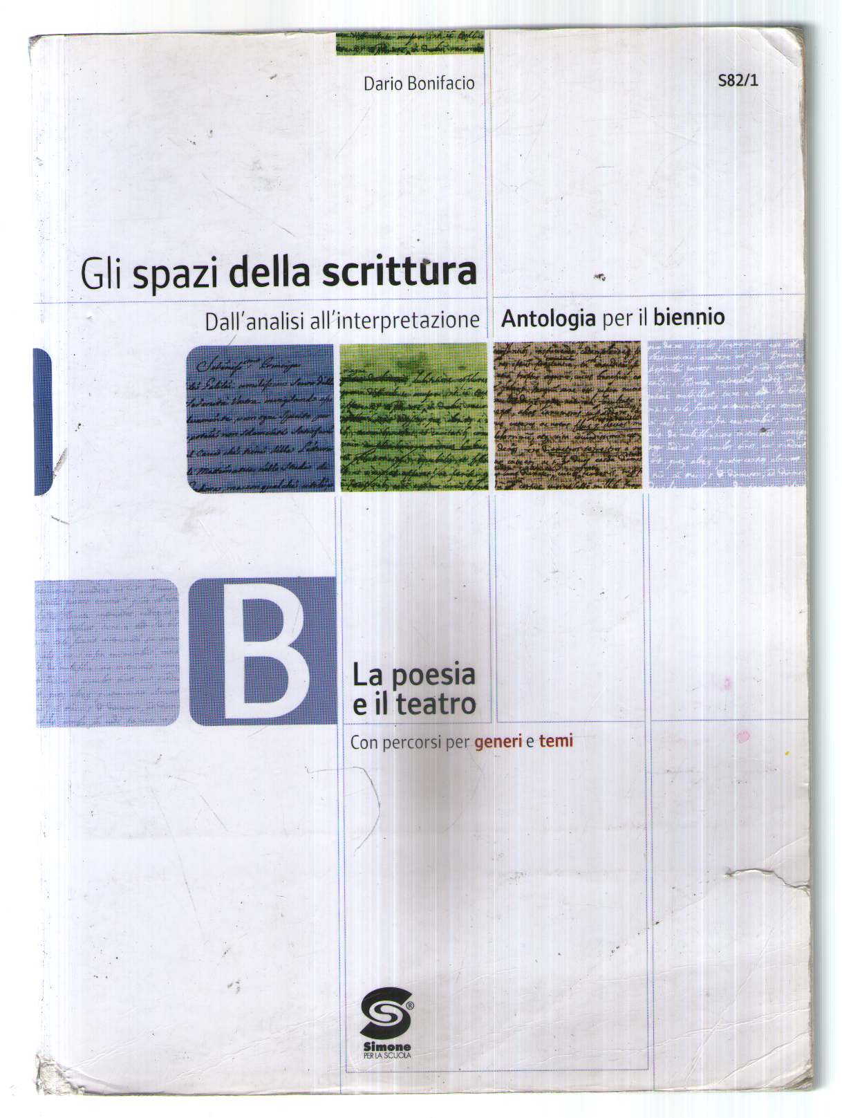 Gli spazi della scrittura. Tomo B: La poesia e il teatro. Per le Scuole superiori