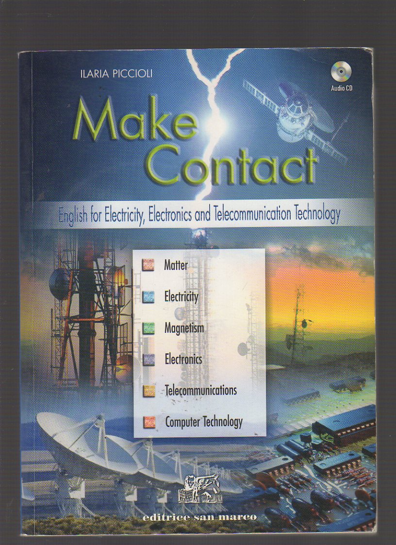 Make contact. English for electricity, electronics and telecommunication technology. Con CD Audio. Per le Scuole superiori