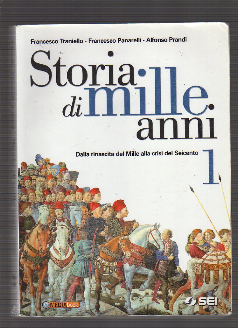 Storia di mille anni. Per le Scuole superiori: 1
