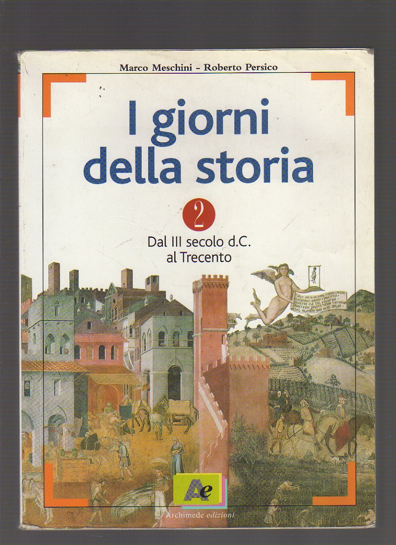 I giorni della storia. Per le Scuole superiori: 2