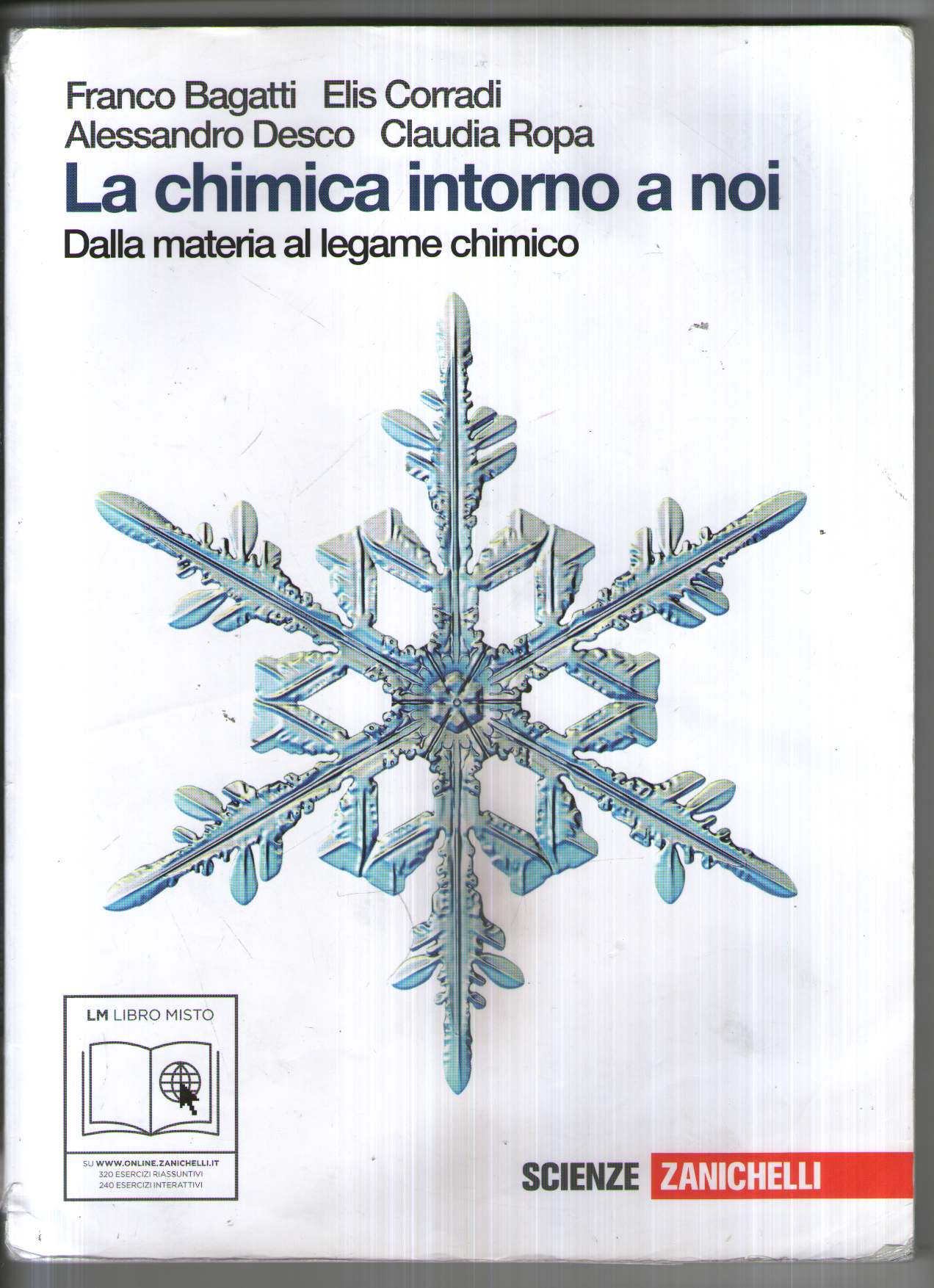 La chimica intorno a noi. Dalla materia al legame chimico. Con espansione online. Per le Scuole superiori