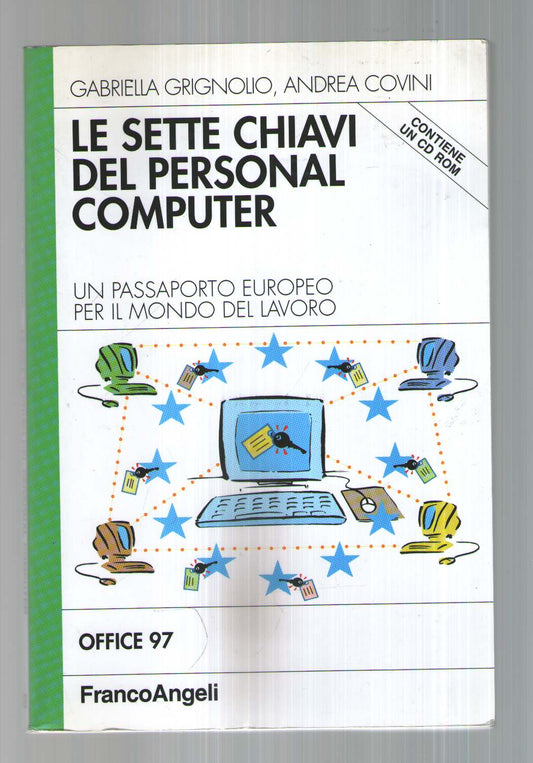 Le sette chiavi del personal computer. Un passaporto europeo per il mondo del lavoro. Office 97