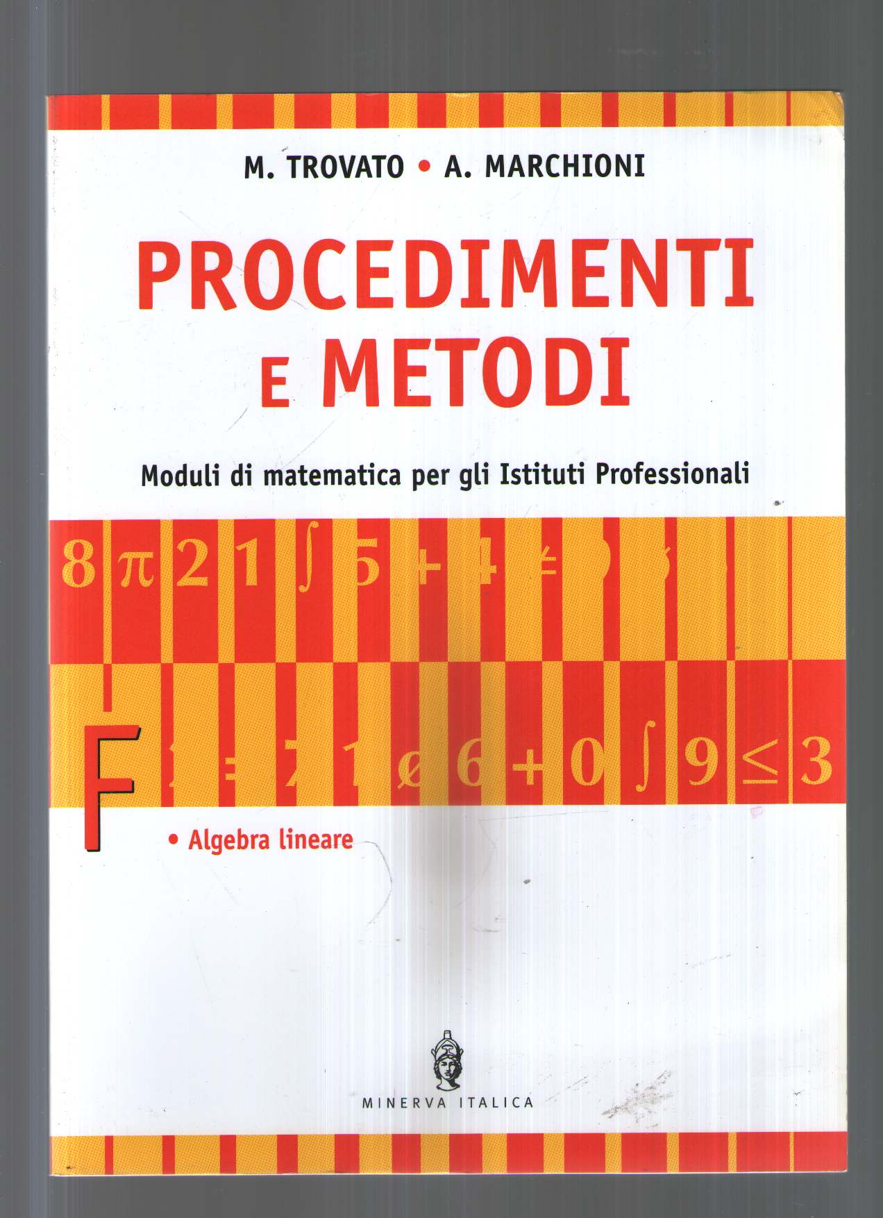 Procedimenti e metodi. Modulo F. Per le Scuole superiori
