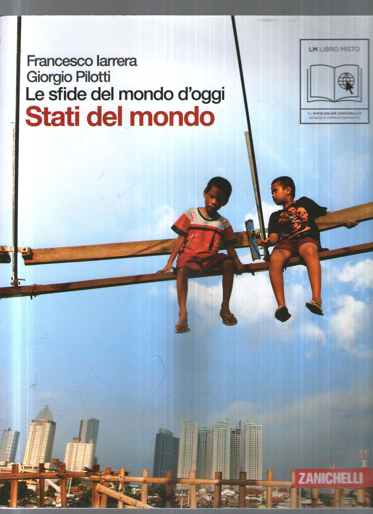 Le sfide del mondo di oggi. Stati del mondo. Con espansione online. Per le Scuole superiori