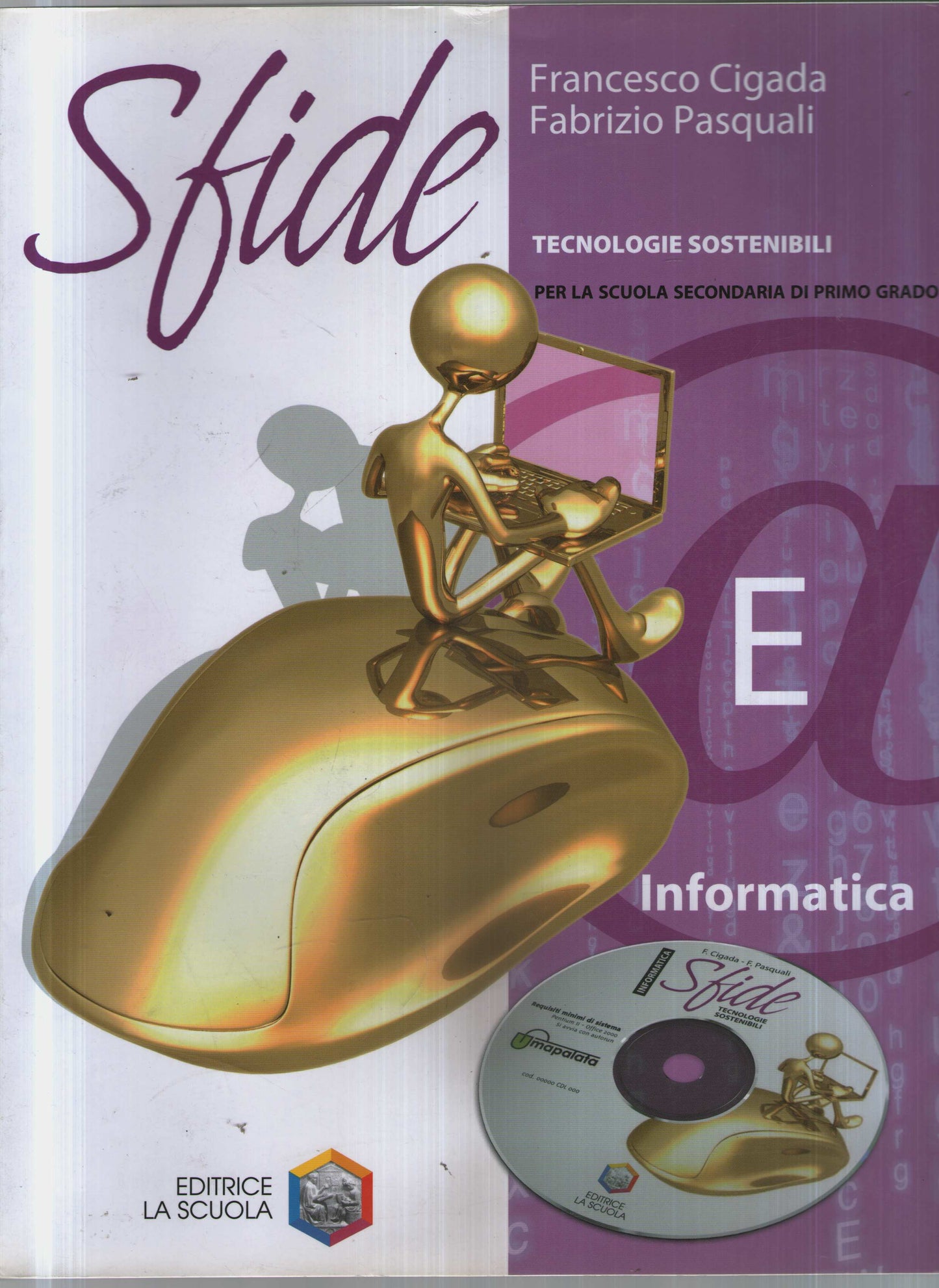 Sfide. Tomo E: Informatica. Con espansione online. Per la Scuola media. Con CD-ROM