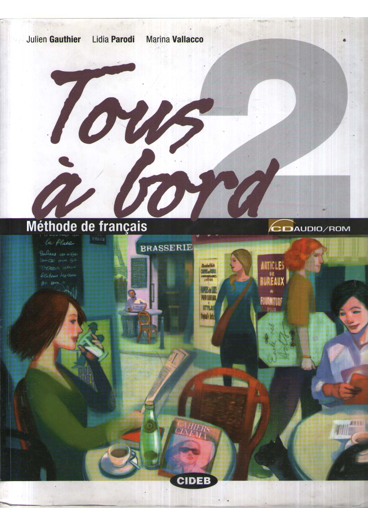 Tous à bord. Per la Scuola media. Con CD Audio. Con CD-ROM: TOUS A BORD 2 +CDR