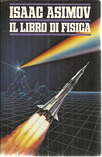 Il Libro Di Fisica Di Isaac Asimov, I° Ed. Cde 1990- B07