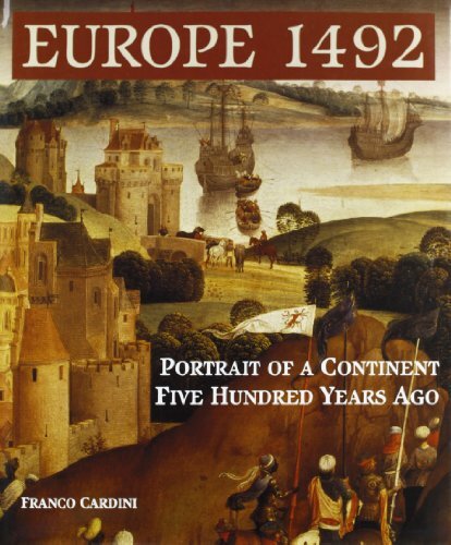 Europe 1492: Portrait of a Continent Five Hundred Years Ago: A Portrait of a Continent 500 Years Ago