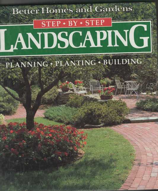 Better Homes and Gardens Step-By-Step Landscaping