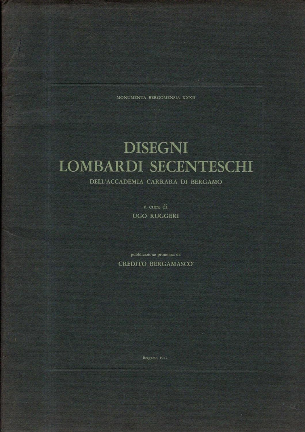 Disegni lombardi secenteschi. Dell'Accademia Carrara di Bergamo