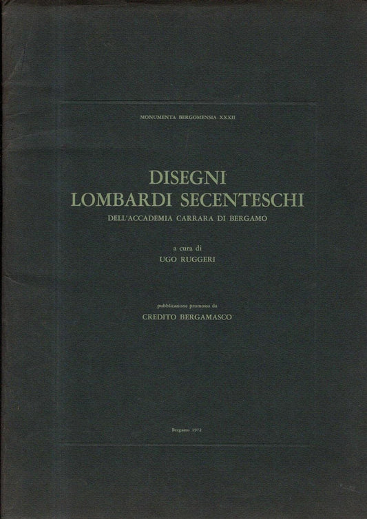 Disegni lombardi secenteschi. Dell'Accademia Carrara di Bergamo