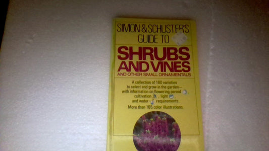 Simon and Schuster's Guide to Shrubs and Vines and Other Small Ornamentals