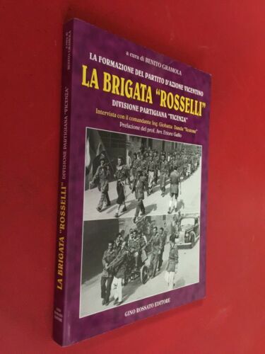 LA BRIGATA ROSSELLI Partito Vicentino Partigiani