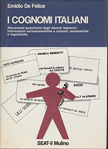 Emidio De Felice: I Cognomi Italiani Ed. SEAT - Il Mulino [SR] A68