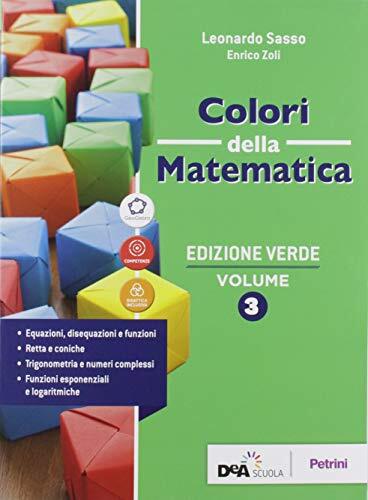 Colori della matematica. Con Statistica e calcolo delle probabilità. Ediz. verde. Per il triennio delle Scuole superiori. Con e-book. Con espansione online (Vol. 3)