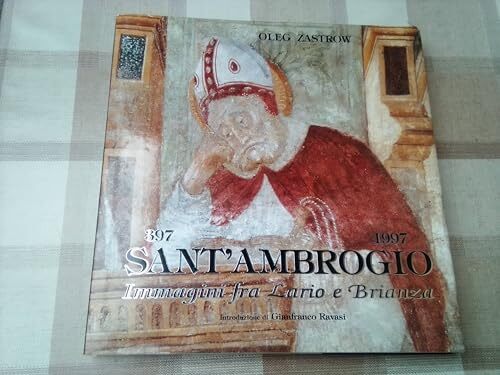 397 - 1997 SANT' AMBROGIO Immagini fra Lario e Brianza. Introduzione di Gianfranco Ravasi - BANCA POPOLARE DI LECCO