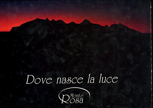 Dove nasce la luce-Monte Rosa.