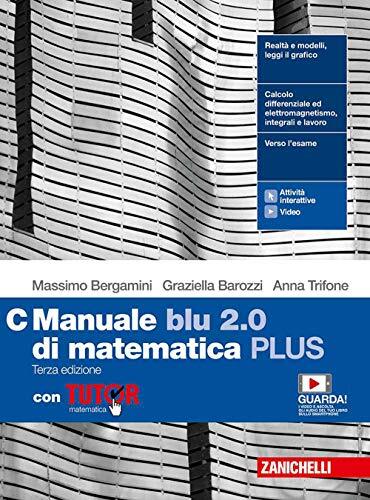 Manuale blu 2.0 di matematica. Ediz. PLUS. Con Tutor. Per le Scuole superiori. Con e-book. Con espansione online (Vol. C)