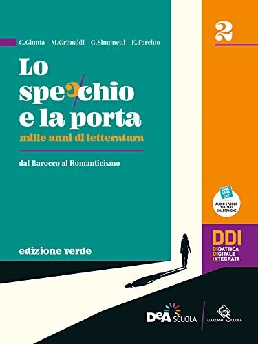 Lo specchio e la porta. Mille anni di letteratura. Ediz. verde. Per le Scuole superiori. Con e-book. Con espansione online (Vol. 2)